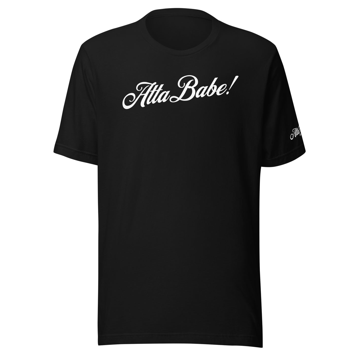 Atta Babe! T-Shirt Cotton