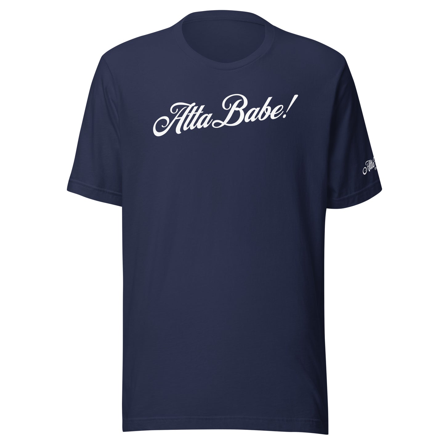 Atta Babe! T-Shirt Cotton