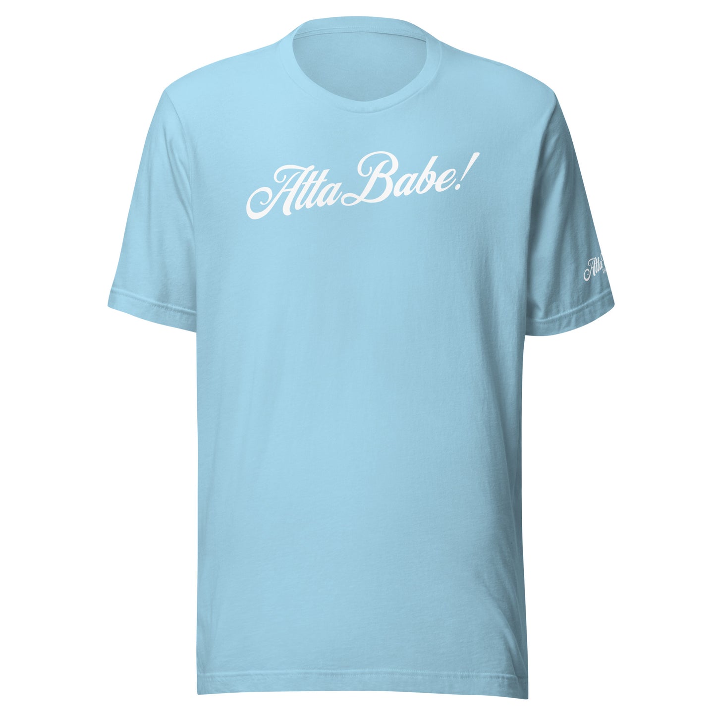 Atta Babe! T-Shirt Cotton