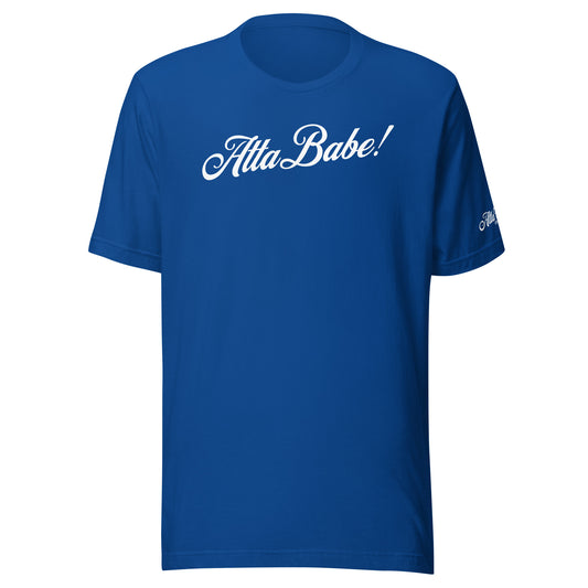 Atta Babe! T-Shirt Cotton